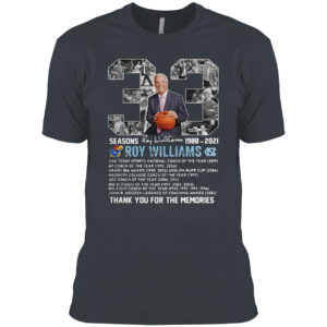 33 seasons Roy Williams 1988-2021 thank you for the memories signature shirt