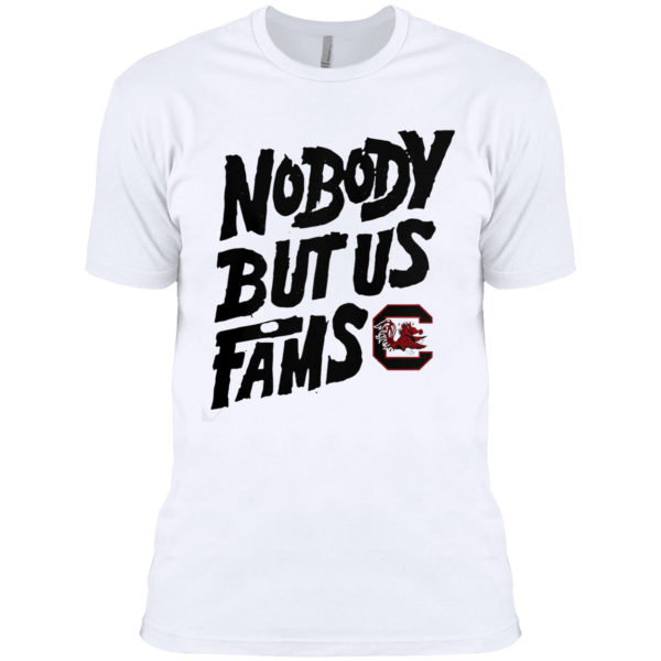 South Carolina Gamecocks Nobody But Us Fams Shirt