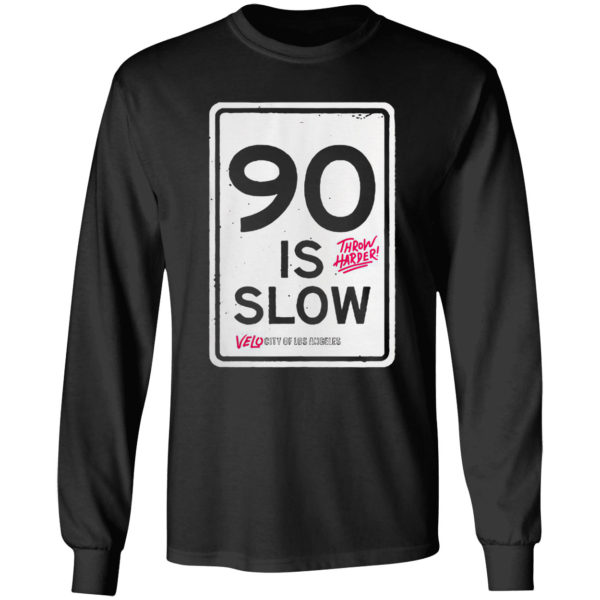 Los Angeles 90 Is Slow Shirt