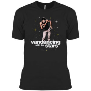 Vandancing With The Stars Shirt