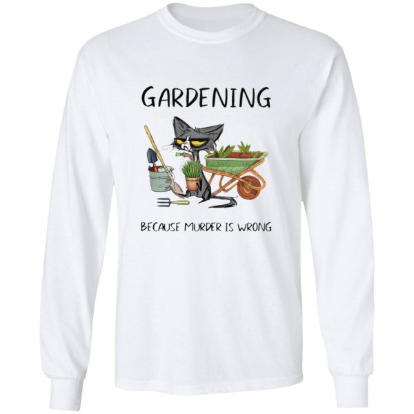 Black Cat Gardening because murder is wrong shirt