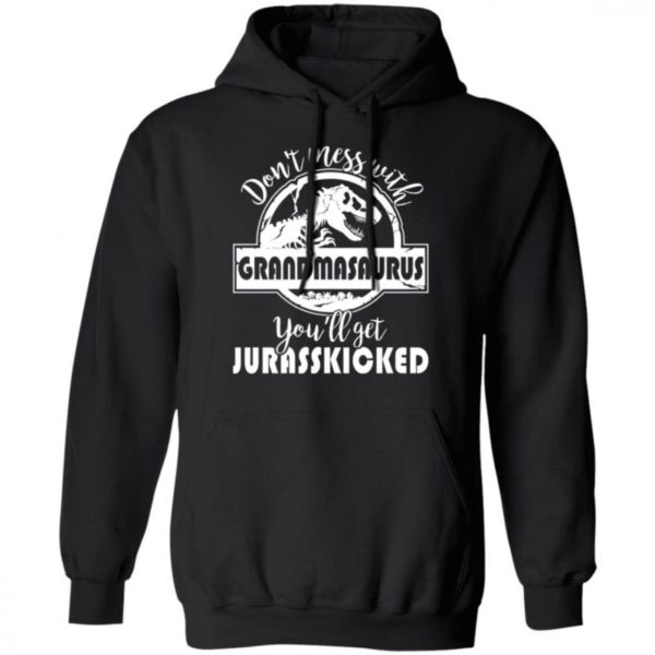 Dont Mess With Grandmasaurus Youll Get Jurasskicked Shirt