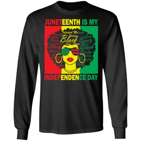 Juneteenth Is My Independence Day Shirt