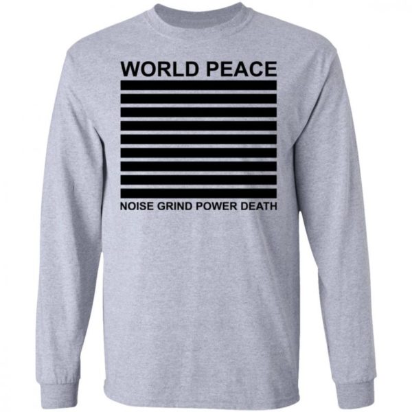 World Peace Noise Grind Power Death Shirt