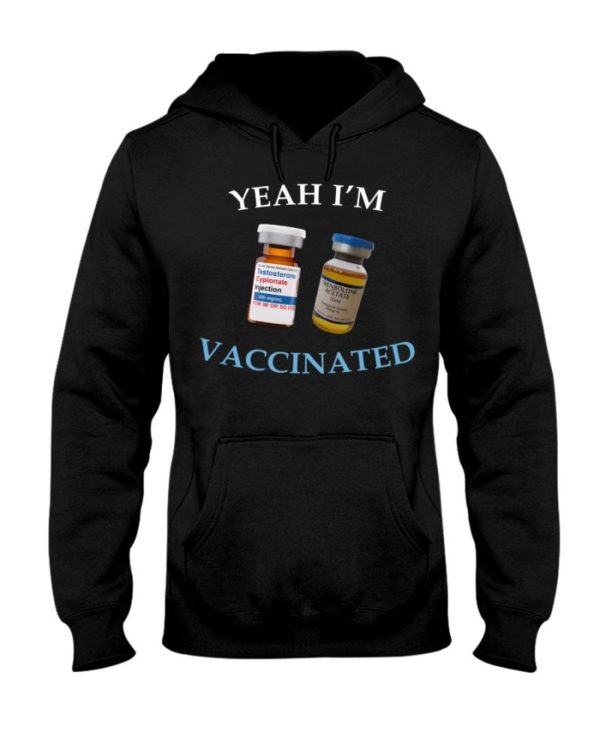 Yeah I’m Vaccinated Testosterone Trenbolone Shirt