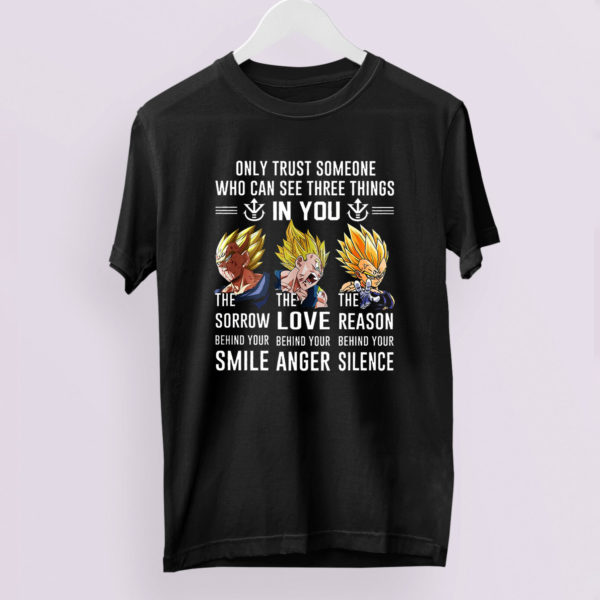 Vegeta the sorrow behind your smile the love shirt