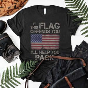 If This Flag Offends You, I'll Help You Pack t-shirt
