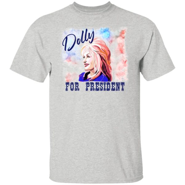 Dolly Parton Dolly for President shirt