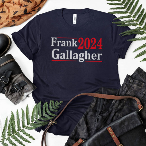 Frank Gallagher 2024 shirt, LS, Hoodie