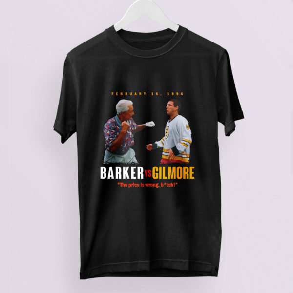 Barker vs Gilmore The price is wrong bitch shirt
