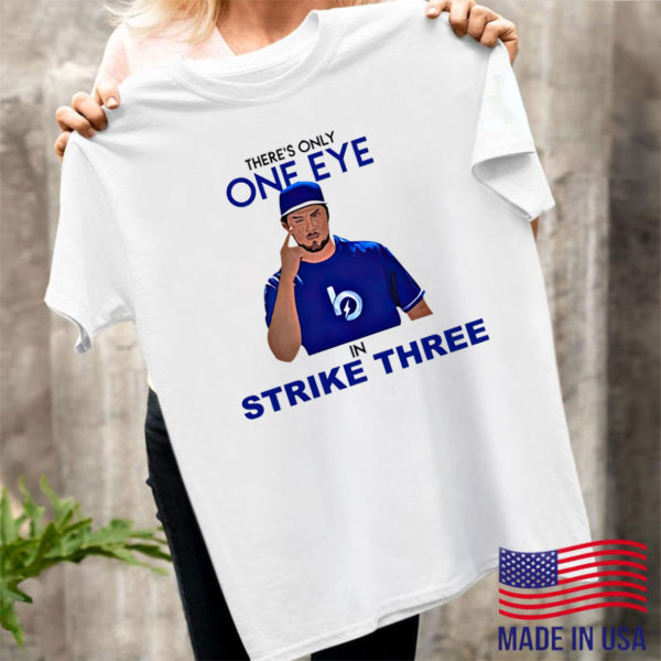 Trevor Bauer there’s only one eye in strike three shirt, ls, hoodie