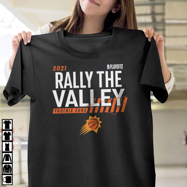 2021 rally in the valley phoenix suns basketball shirt, ls, hoodie