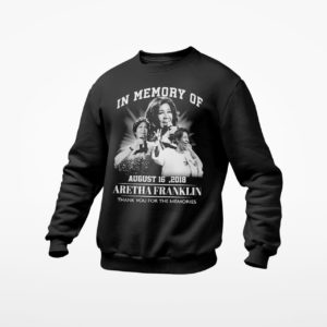 In memory of february August 16 2018 Aretha Franklin thank you for the memories shirt