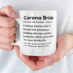 Corona Bride Definition Mug A Strong Woman Who Is Forced Into Planning A Wedding