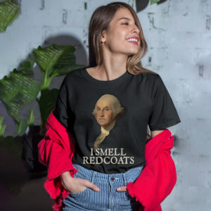I Smell Redcoats George Washington Shirt, ls, hoodie