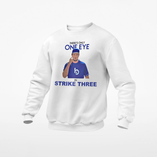 Trevor Bauer there’s only one eye in strike three shirt, ls, hoodie