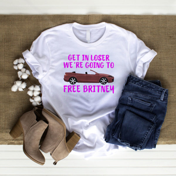 Car Get In Loser We’re Going To Free Britney Shirt, ls, hoodie