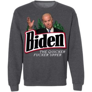 Joe Biden the quicker fucker upper black shirt, hoodie