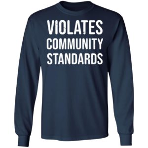 Violates community standards shirt, hoodie