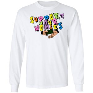 Support Your Homies white T-Shirt