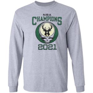 2021 NBA Champions Grateful Dead Milwaukee Bucks T-Shirt, hoodie