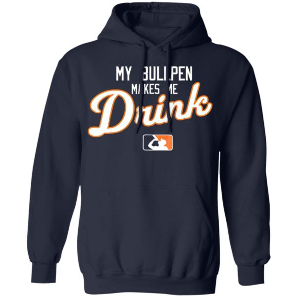 My Bullpen makes me Drink beer Shirt