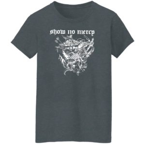 Dave Show no mercy born in a graveyard raised by a witch half motherfucker Shirt