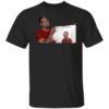 Hey you Gyet manmanw Go out Asalos funny face Shirt