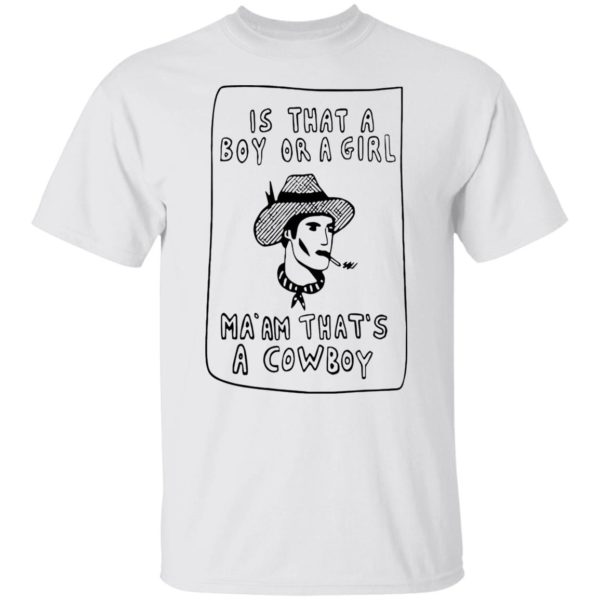 Is that a boy or a girl Ma’am that’s a Cowboy shirt