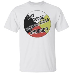 Why judge when you could smudge shirt