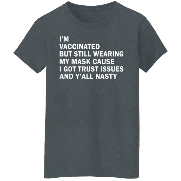 I’m Vaccinated But Still Wearing My Mask T-Shirt