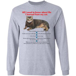 All I Need To Know About Life I Learned From My Cat Shirt, Hoodie