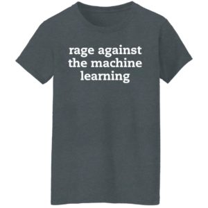 Rage Against The Machine Learning Shirt, Hoodie