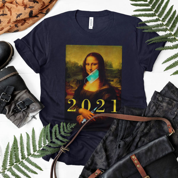 Mona lisa with face mask vaccination 2021 shirt