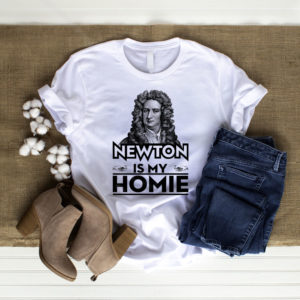 Isaac Newton Is My Homie T-Shirt, LS, Hoodie