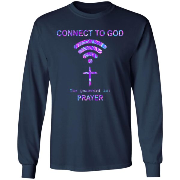 Connect To God The Password Is Prayer Shirt