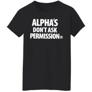 Alpha’S Don’t Ask Permission Alpha American T-Shirt
