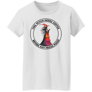This Witch Needs Coffee Before Any Hocus Pocus Shirt, hoodie
