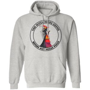 This Witch Needs Coffee Before Any Hocus Pocus Shirt, hoodie