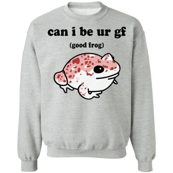 Can I Be Ur Gf Good Frog Shirt, hoodie
