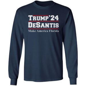Trump’24 Desantis Make America Florida shirt