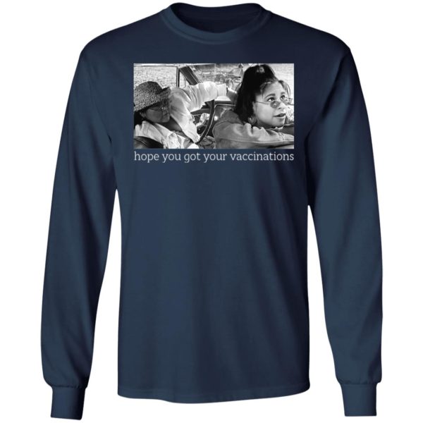 Elaine Michelle Hope You Got Your Vaccinations Shirt