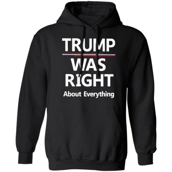 Trump Was Right About Everything Shirt