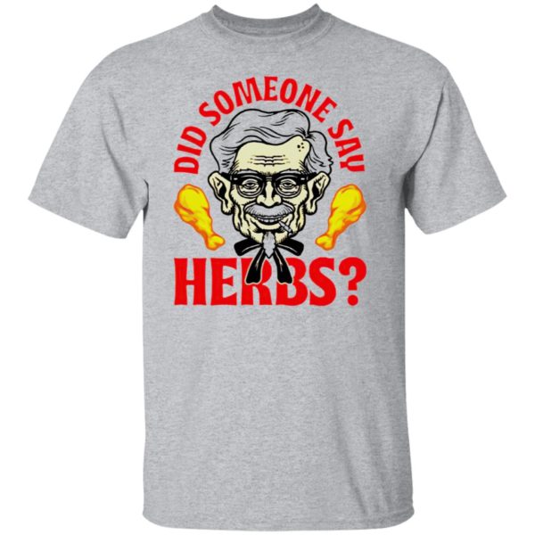 Did Someone Say Herbs T-Shirt