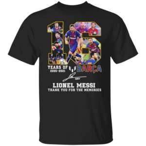 16 years of 2005 2021 Barca Lionel Messi Champion signature Thank You tee shirt