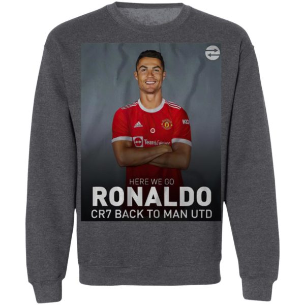 Cristiano Ronaldo Back To Manchester Utd Here We Go CR7 T-Shirt