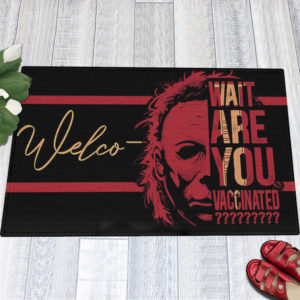 Michael Myers Wait Are You Vaccinated Halloween Warning Doormat