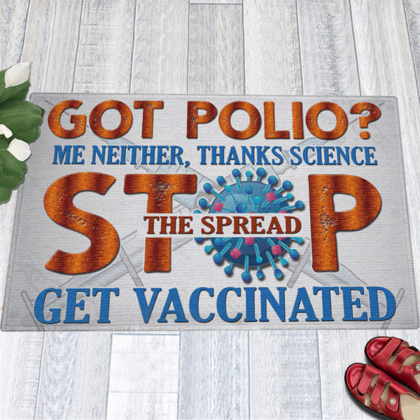 Pro Vaxxer Got Polio Thanks Science Stop The Spread Get Vaccinated Doormat