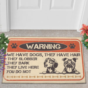 2 Outdoor Door Mat Warning We Have Dogs They Have Hair They Slobber They Bark Doormat