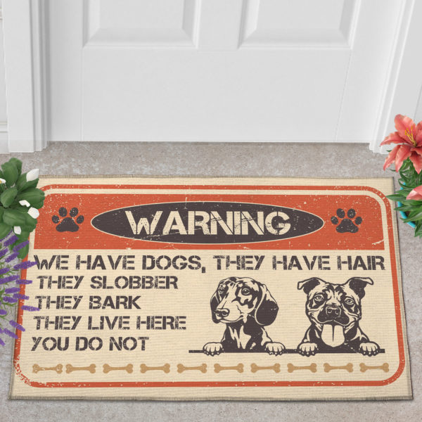 Warning We Have Dogs They Have Hair They Slobber They Bark Doormat